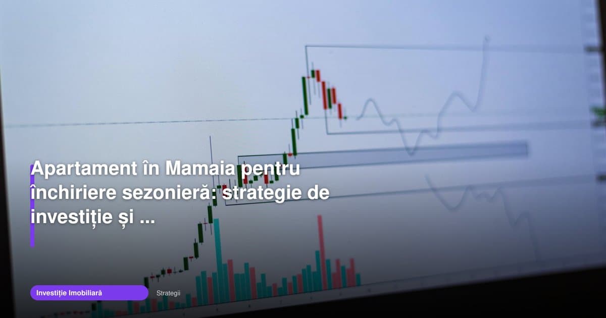 De ce o investiție apartament Mamaia cere prudență în 2026