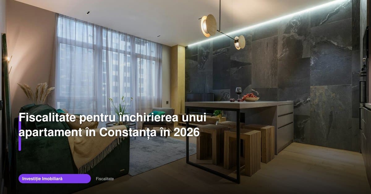 Fiscalitatea pentru închirierea apartamentelor din Constanța în 2026