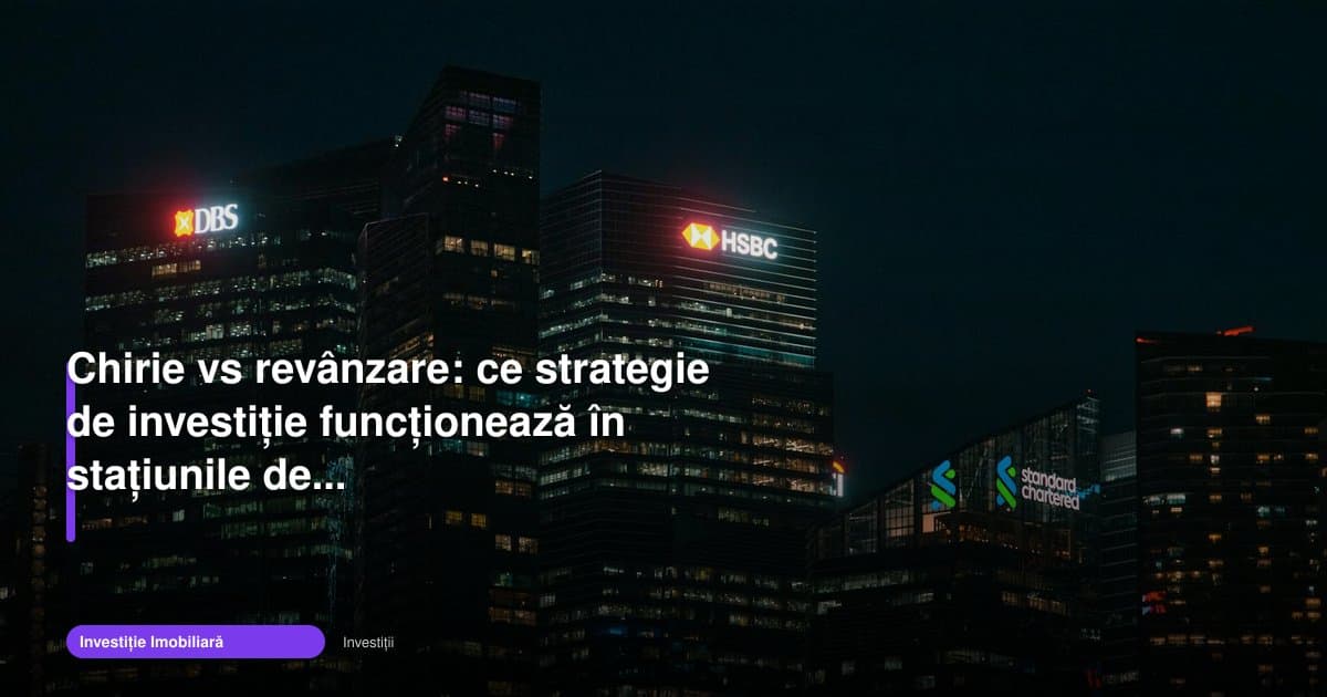 Chiria sau revânzarea: ce aduce profit la mare în 2026